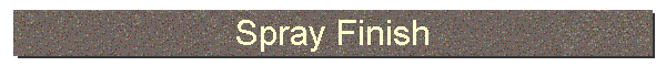 Spray Finish