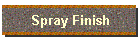 Spray Finish